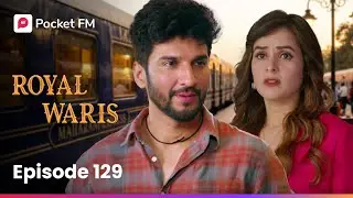 Episode 129 | Royal Waris | Pocket FM