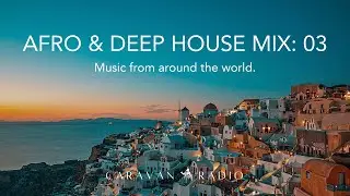 Afro Progressive & Deep Ethno House Mix: A Journey through the World - Episode 03