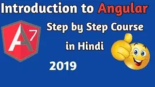 Introduction to Angular Step by Step in Hindi || Angular 7 Tutorial
