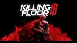 Killing Floor 3 Launch Stream PC Gameplay