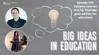 Big Ideas In Education, Ep. 170
