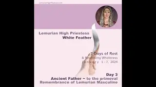 Ancient Father - to the primeval Remembrance of Lemurian Masculine