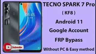 TECNO SPARK 7 Pro ( KF8 ) Android 11 FRP Bypass Without pc.