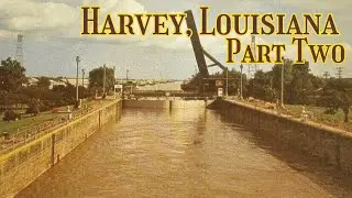 History of Harvey, Louisiana | West Bank, Part 2