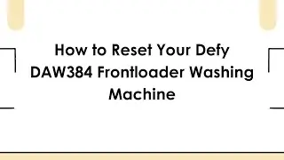 How to Reset Your Defy DAW384 Frontloader Washing Machine