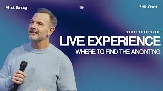 Where to Find the Anointing | Live Experience | 7 Hills Church