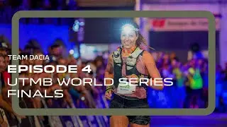 Team Dacia &ndash; Episode 4: UTMB World Series Finals