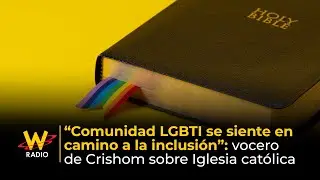 &ldquo;Comunidad LGBTI se siente en camino a la inclusi&oacute;n&rdquo;: vocero de Crishom sobre Iglesia cat&oacute;lica