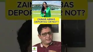 ZAINAB ABBAS DEPORTED OR NOT?