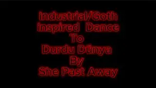 &ldquo;Dancing to Durdu D&uuml;nya | Goth and Industrial Style Dance&rdquo;