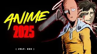 Top 10 Anime To Watch In 2025  After July | Upcoming Anime 2025 | Must Watch Anime 2025