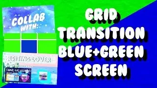 Grid transition (blue\green screen) | Editinglover