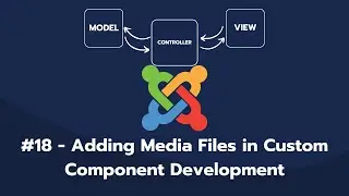 Chapter 18 - Adding Media Files in Component Development Joomla 5