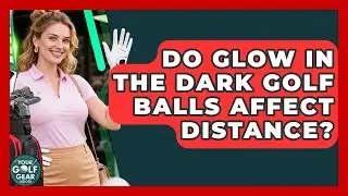 Do Glow In The Dark Golf Balls Affect Distance? - Your Golf Gear Insider
