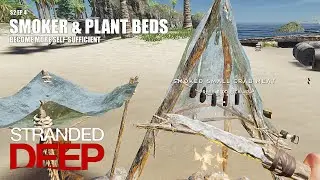 SMOKER AND PLANT BEDS | Stranded Deep | Solo Gameplay | S2 EP 4