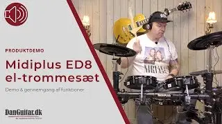 Demo & gennemgang af Midiplus ED8 el-trommesæt fra DanGuitar.dk