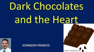 Dark Chocolates and the Heart