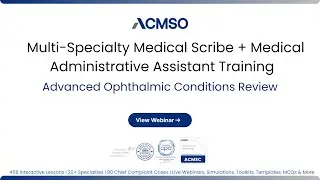 Medical Scribe Advanced Ophthalmology Overview | ACMSO CMAA Training