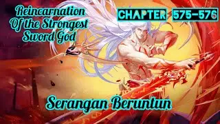 Serangan Beruntun || Novel RSSG || Chapter 573 - 574