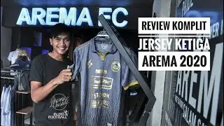 #AREMAINSIDE REVIEW LENGKAP JERSEY KETIGA AREMA FC 2019