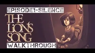 The Lion's Song: Episode 1 - Silence Walkthrough (no commentary)