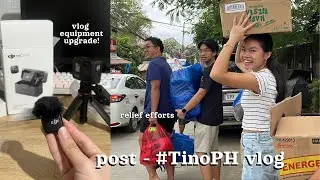 post #TinoPH vlog | mental struggles, vlog equipment upgrade, and relief efforts ♡