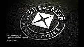 Robert Whearty - Understanding Space Insurance - Cold Star Project S02E20