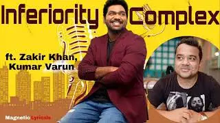 Inferiority Complex | ft. Zakir Khan and Kumar Varun | Ummeed | Magnetic Lyricals ❤️