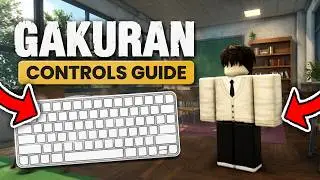GAKURAN CONTROLS FULL GUIDE Roblox