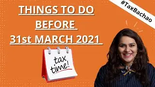 How to Save Income Tax in India ? | Things to do before 31st March 2021 | Tax Saving Tips for  2021