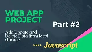 Web App Create Note App || Add, Update, Delete in localstorage using javscript part#2
