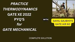 THERMODYNAMICS GATE XE 2022 FULL  SOLUTION | PRACTICE QUESTIONS FOR GATE ME 2024-2025|THERMO|PYQ