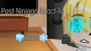 Past Ninjago React To Zane||We Need More Of These TwT||Ninjago||Glacier||My Au||No TT's Are Mine!!||