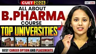 What is B Pharma? | How to Get Admission Through CUET | Top Universities and Placement 📑