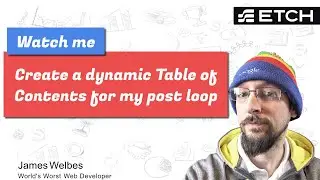 Watch me create a dynamic Table of Contents for my post loop in Etch