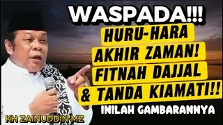 FITNAH DAJJAL & HURU-HARA AKHIR ZAMAN! INI TANDA KIAMAT YANG HARUS DIWASPADAI | KH ZAINUDDIN MZ