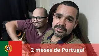 2 meses de Portugal 🇵🇹 e ainda não estamos trabalhando 😢