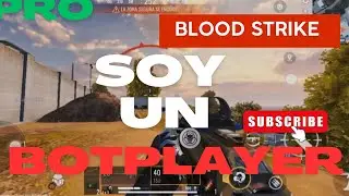 Bloodstrike: &iexcl;Soy un BotPlayer sin manos y a&uacute;n as&iacute; DOMINO la partida!