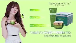 Kem Dưỡng Trắng Da To&agrave;n Th&acirc;n Princess White Green Tea