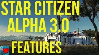 Star Citizen Alpha 3.0 | Features