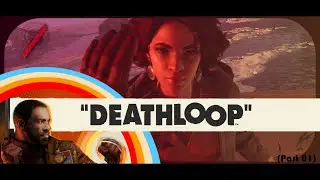 Welcome to Blackreef [Deathloop] (Part 01)