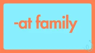 Short Vowel /a/: -at family
