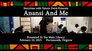 Storytime with Valerie Davis presents Anansi & Me at Portsmouth Main Library February 18, 2025 BHM P