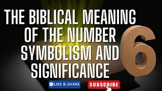 The Biblical Meaning of the Number 6 | Symbolism and Spiritual Significance DIVINE NUMEROLOGY