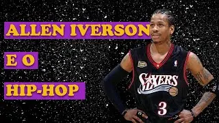 🏀 Como o Hip-hop entrou na NBA? 🎧 | #Contribui&ccedil;&otilde;es - Allen Iverson