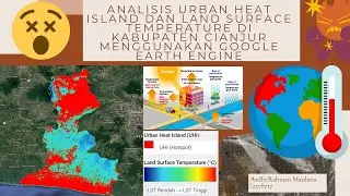 ANALISIS URBAN HEAT ISLAND DAN LAND SURFACE TEMPERATURE DI KABUPATEN CIANJUR MENGGUNAKAN GEE