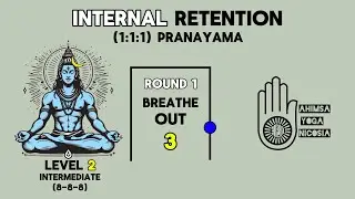 Internal Retention Pranayama | Level 2 | Intermediate | (1: 1: 1) Ratio | Breathing Exercise
