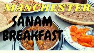 SANAM MANCHESTER  REVIEW | DESI BREAKFAST | MANCHESTER CURRY MILE | WILMSLOW ROAD FOOD | DESI NASHTA
