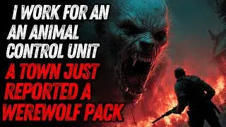 I Work for an Animal Control Unit. A Town Just Reported a Werewolf Pack.