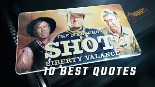 The Man Who Shot Liberty Valance 1962 | 10 Best Quotes